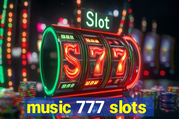 music 777 slots